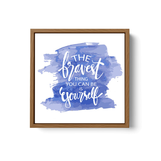 Be Brave - Be You