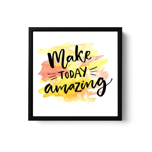 Make Today Amazing